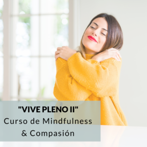 Vive Pleno II Mindfulness y Compasión